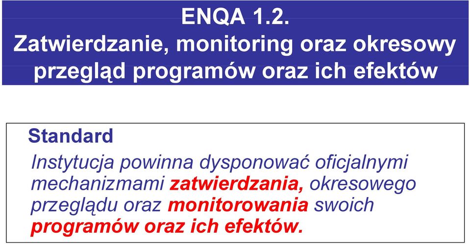 oraz ich efektów Standard Instytucja powinna dysponować