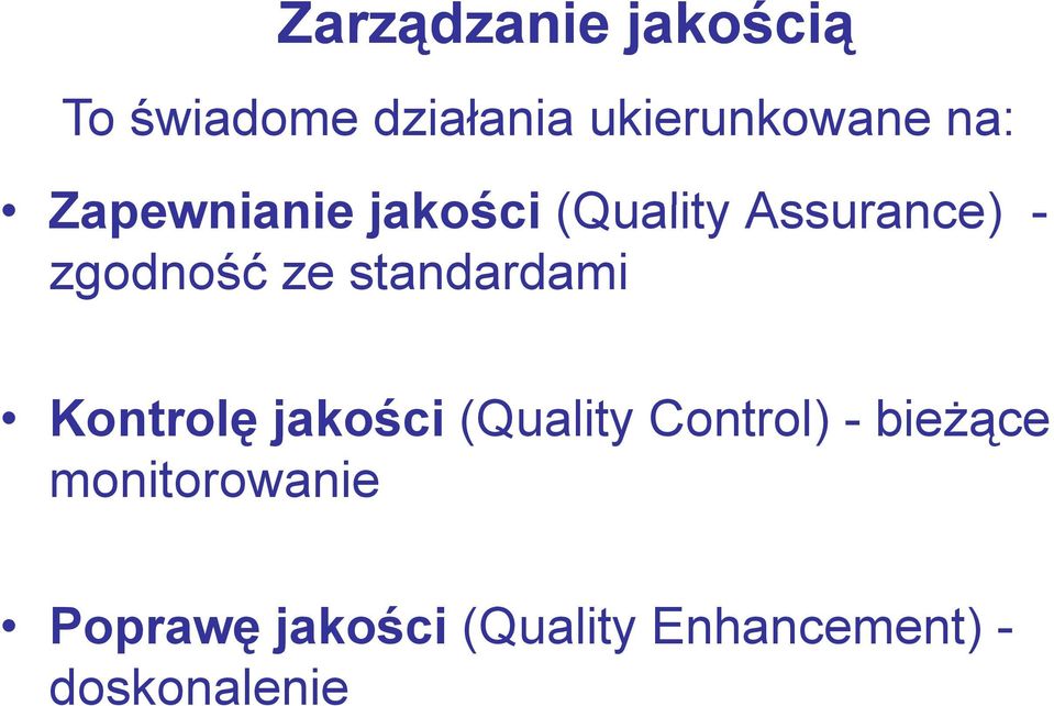 standardami Kontrolę jakości (Quality Control) - bieżące
