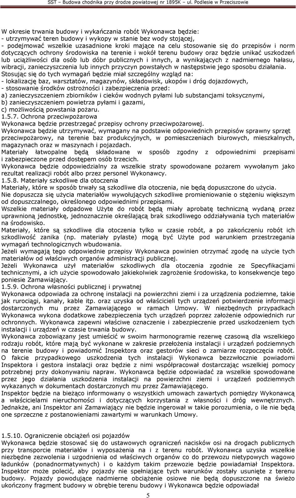 hałasu, wibracji, zanieczyszczenia lub innych przyczyn powstałych w następstwie jego sposobu działania.