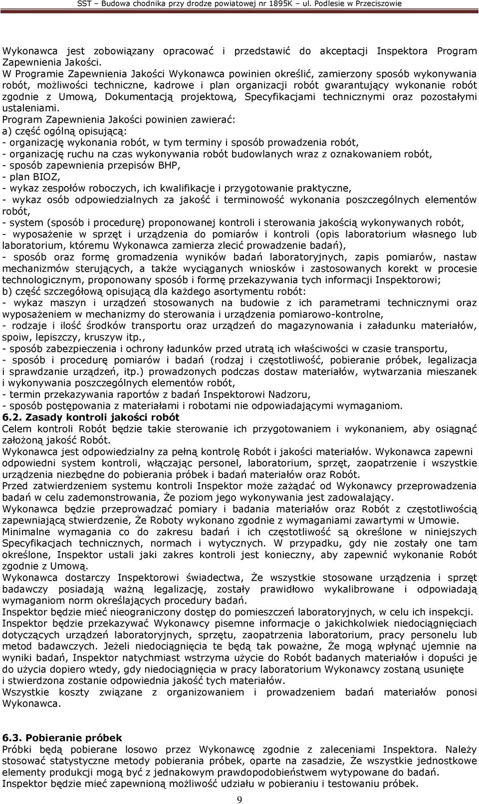 Dokumentacją projektową, Specyfikacjami technicznymi oraz pozostałymi ustaleniami.