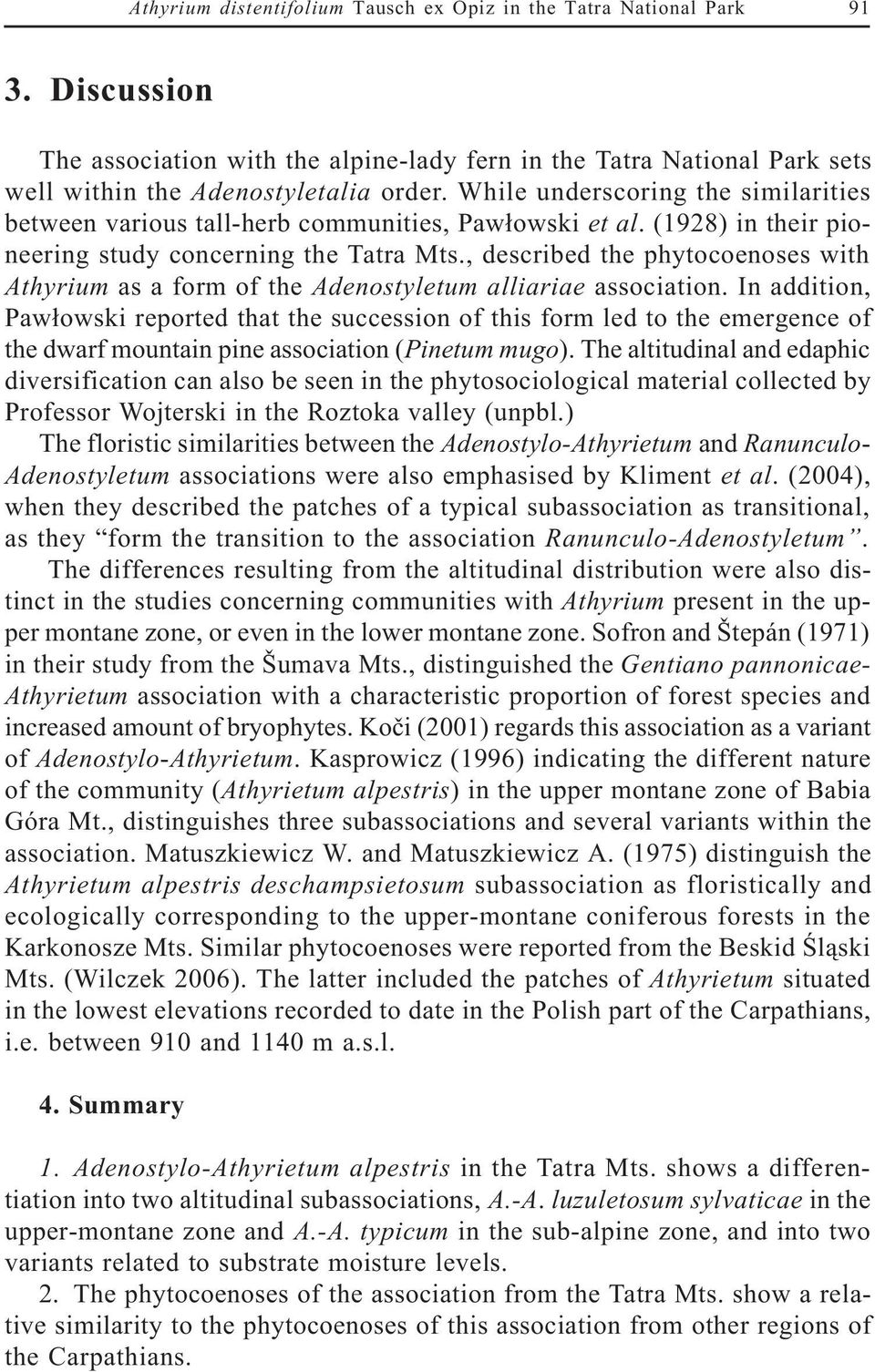 , described the phytocoenoses with Athyrium as a form of the Adenostyletum alliariae association.