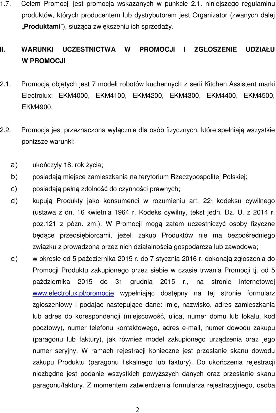 Promocją objętych jest 7 modeli robotów kuchennych z serii Kitchen Assistent marki Electrolux: EKM4000, EKM4100, EKM420