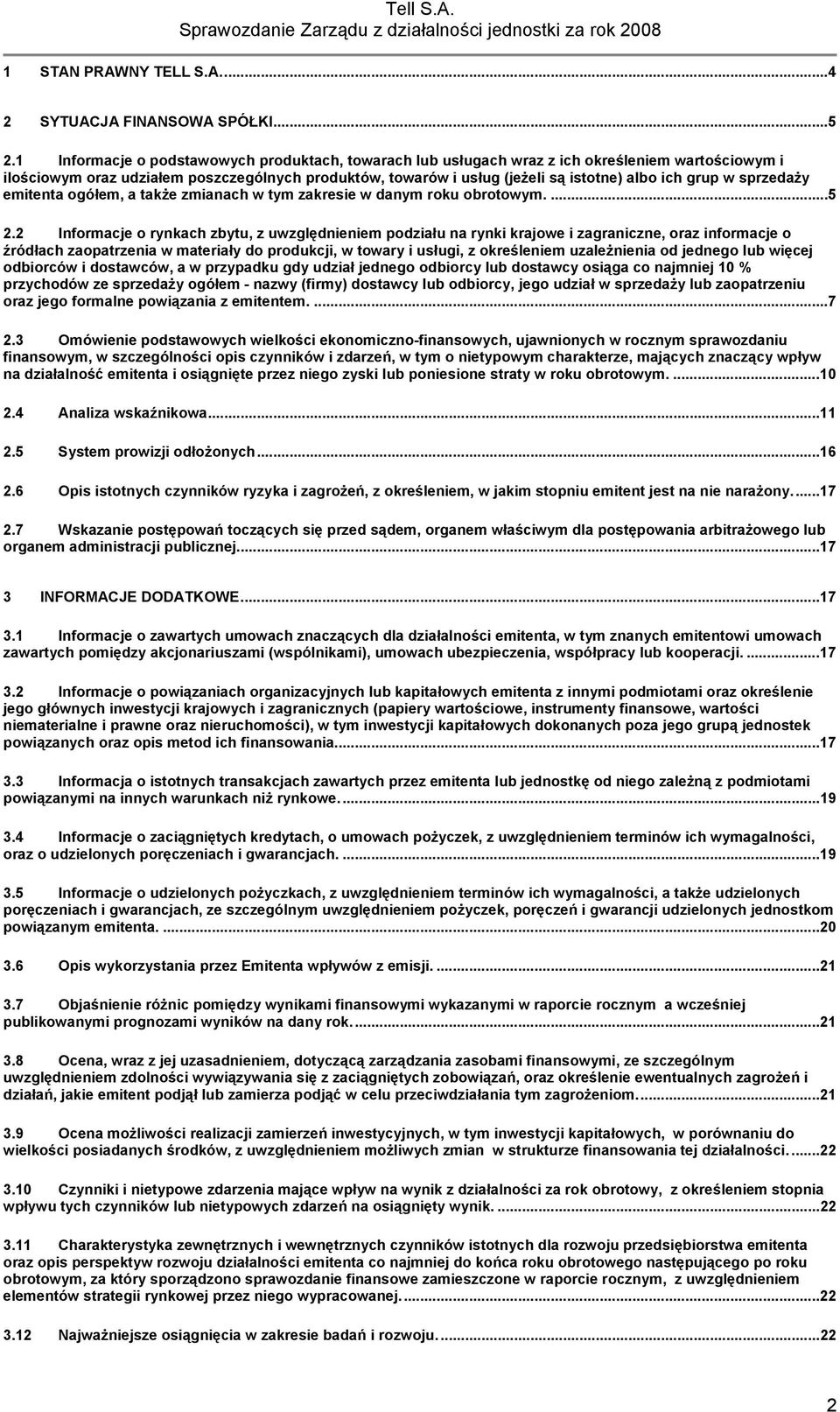 grup w sprzedaży emitenta ogółem, a także zmianach w tym zakresie w danym roku obrotowym....5 2.