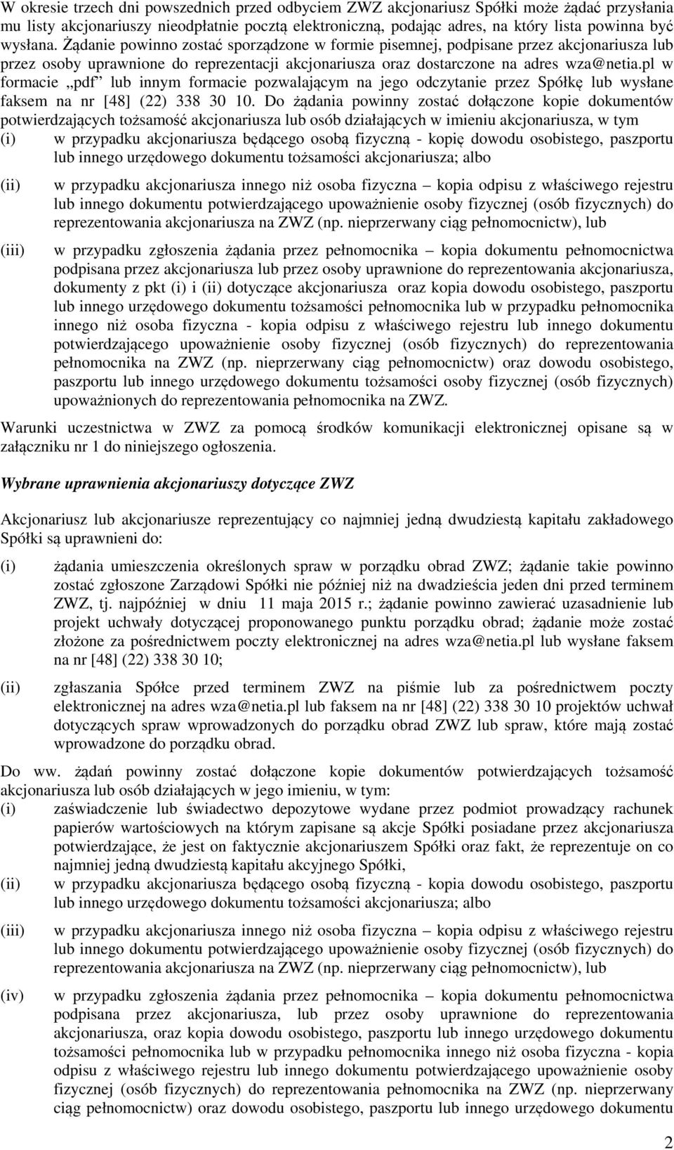 pl w formacie pdf lub innym formacie pozwalającym na jego odczytanie przez Spółkę lub wysłane faksem na nr [48] (22) 338 30 10.