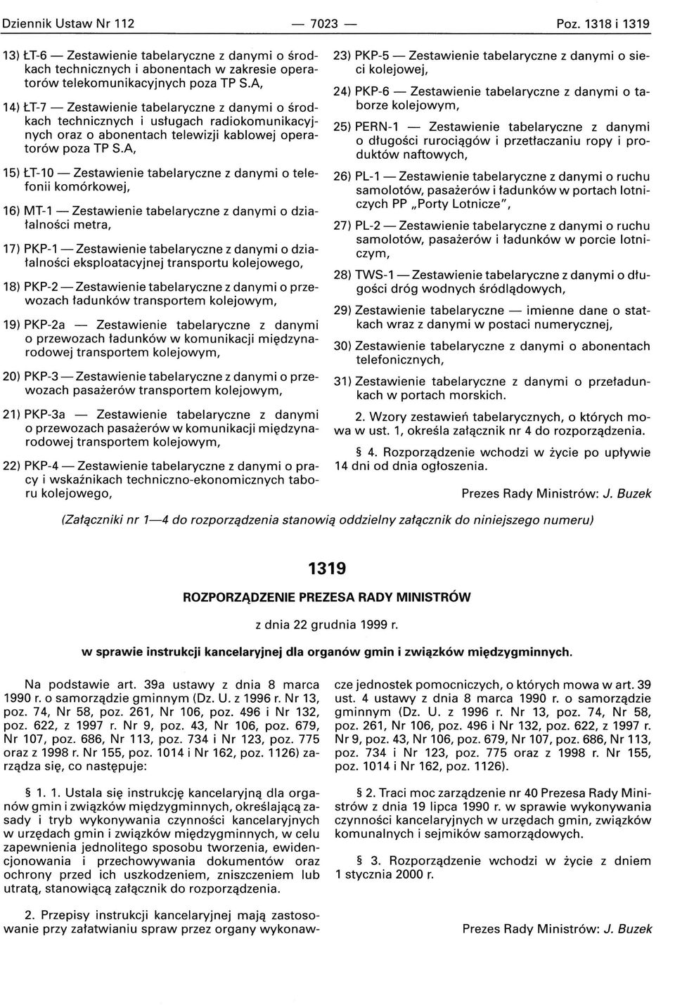 A, 15) tt-10 - Zestawienie tabelaryczne z danymi o telefonii komórkowej, 16) MT-1 - Zestawienie tabelaryczne z danymi o działalności metra, 17) PKP-1 - Zestawienie tabelaryczne z danymi o