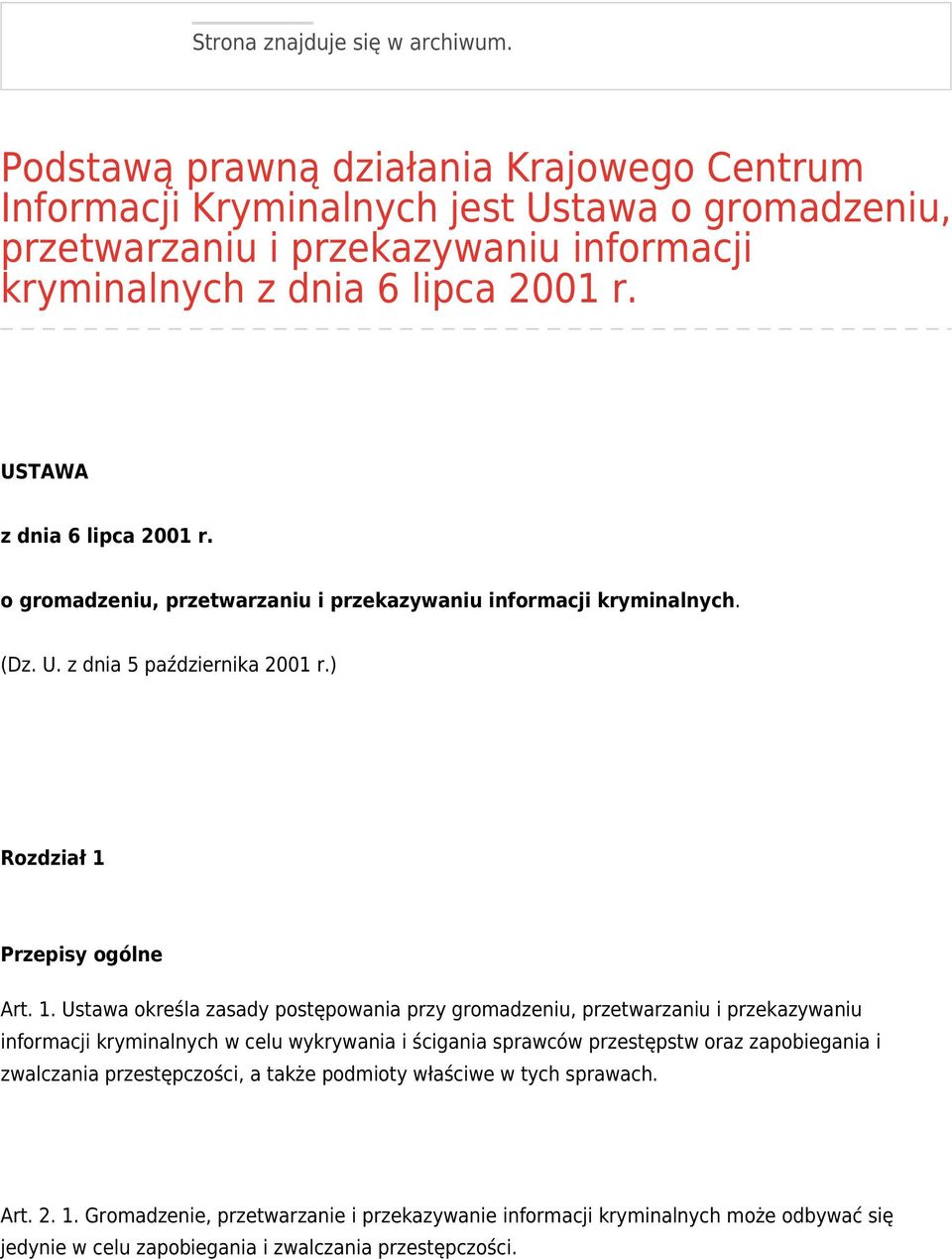 USTAWA z dnia 6 lipca 2001 r. o gromadzeniu, przetwarzaniu i przekazywaniu informacji kryminalnych. (Dz. U. z dnia 5 października 2001 r.) Rozdział 1 