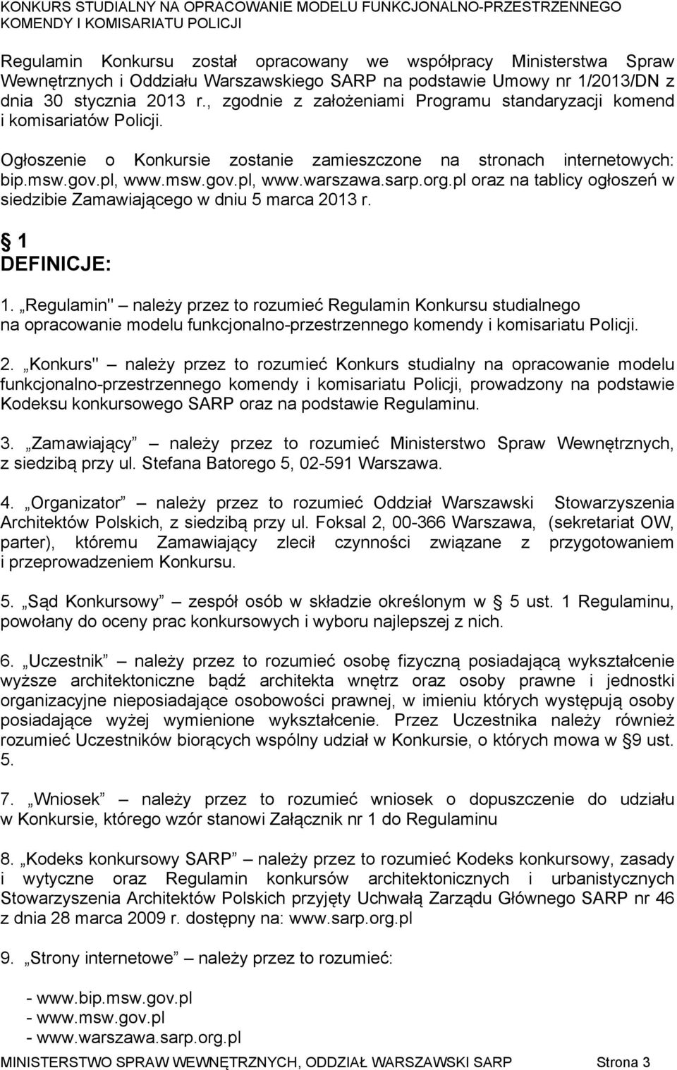 org.pl oraz na tablicy ogłoszeń w siedzibie Zamawiającego w dniu 5 marca 2013 r. 1 DEFINICJE: 1.