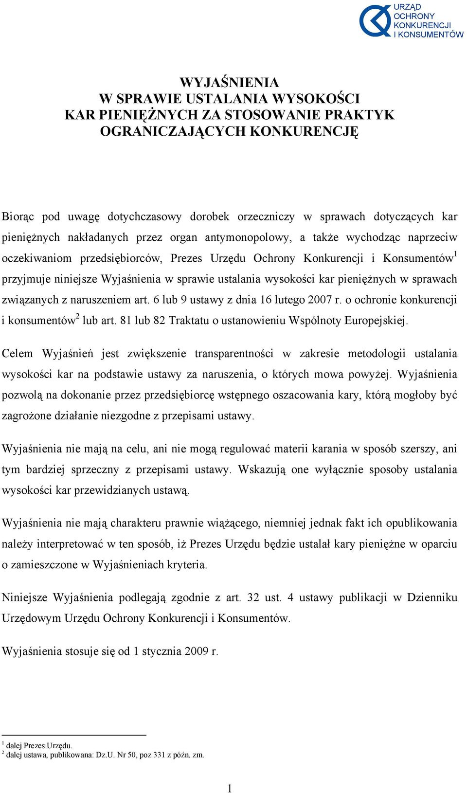 wysokości kar pieniężnych w sprawach związanych z naruszeniem art. 6 lub 9 ustawy z dnia 16 lutego 2007 r. o ochronie konkurencji i konsumentów 2 lub art.