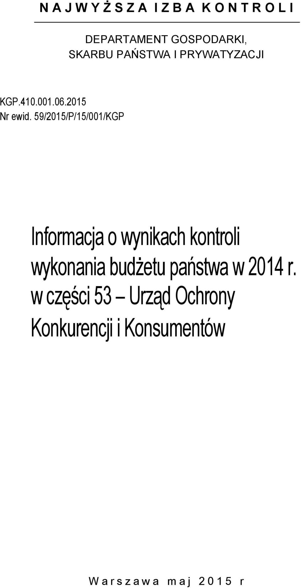 59/2015/P/15/001/KGP Informacja o wynikach kontroli wykonania budżetu