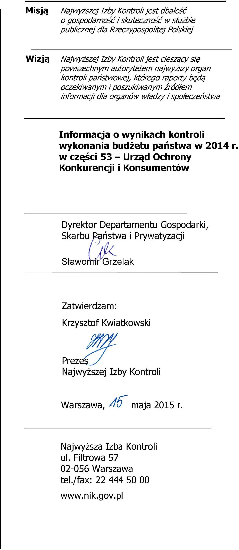 wynikach kontroli wykonania budżetu państwa w 2014 r.