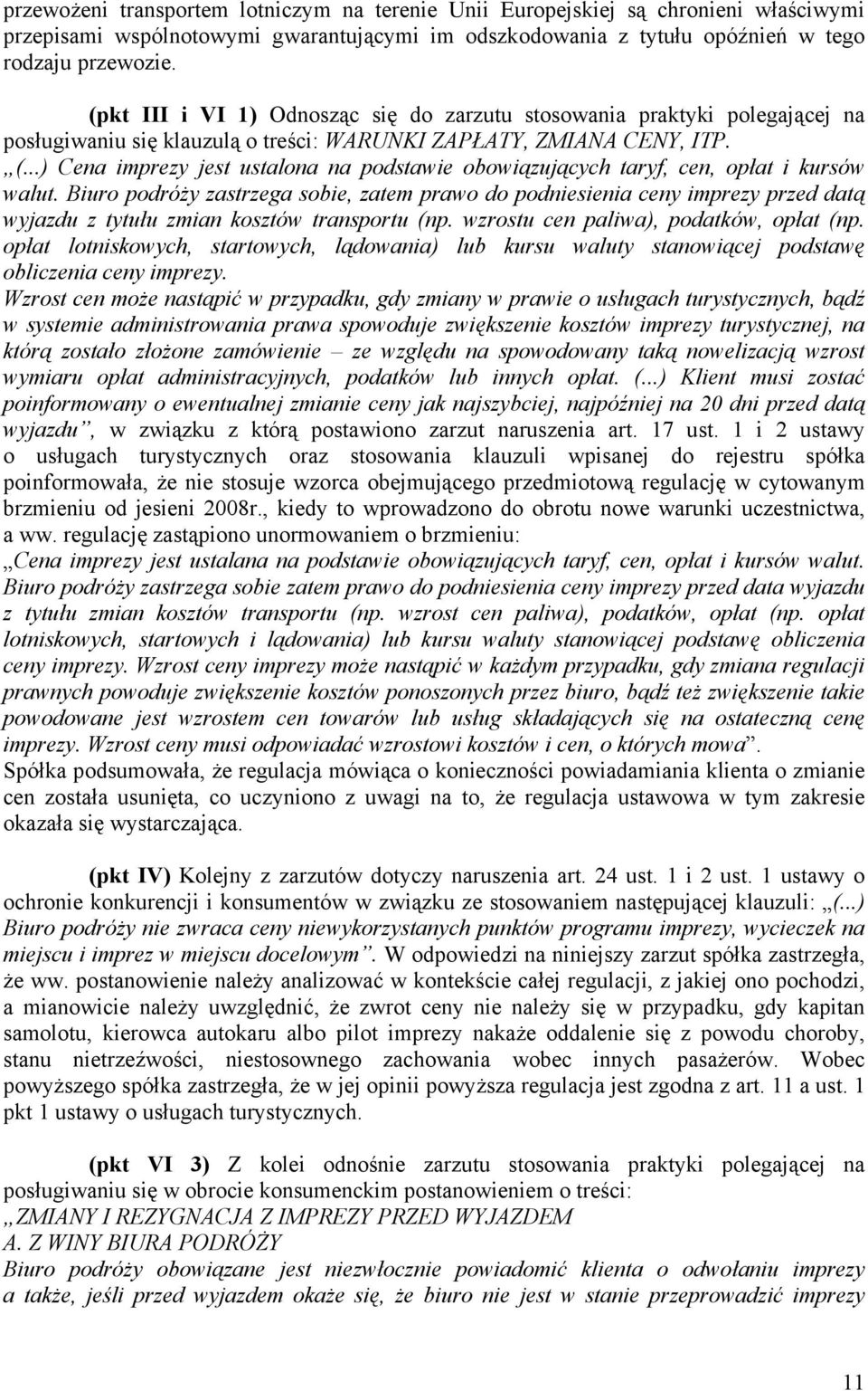 ..) Cena imprezy jest ustalona na podstawie obowiązujących taryf, cen, opłat i kursów walut.