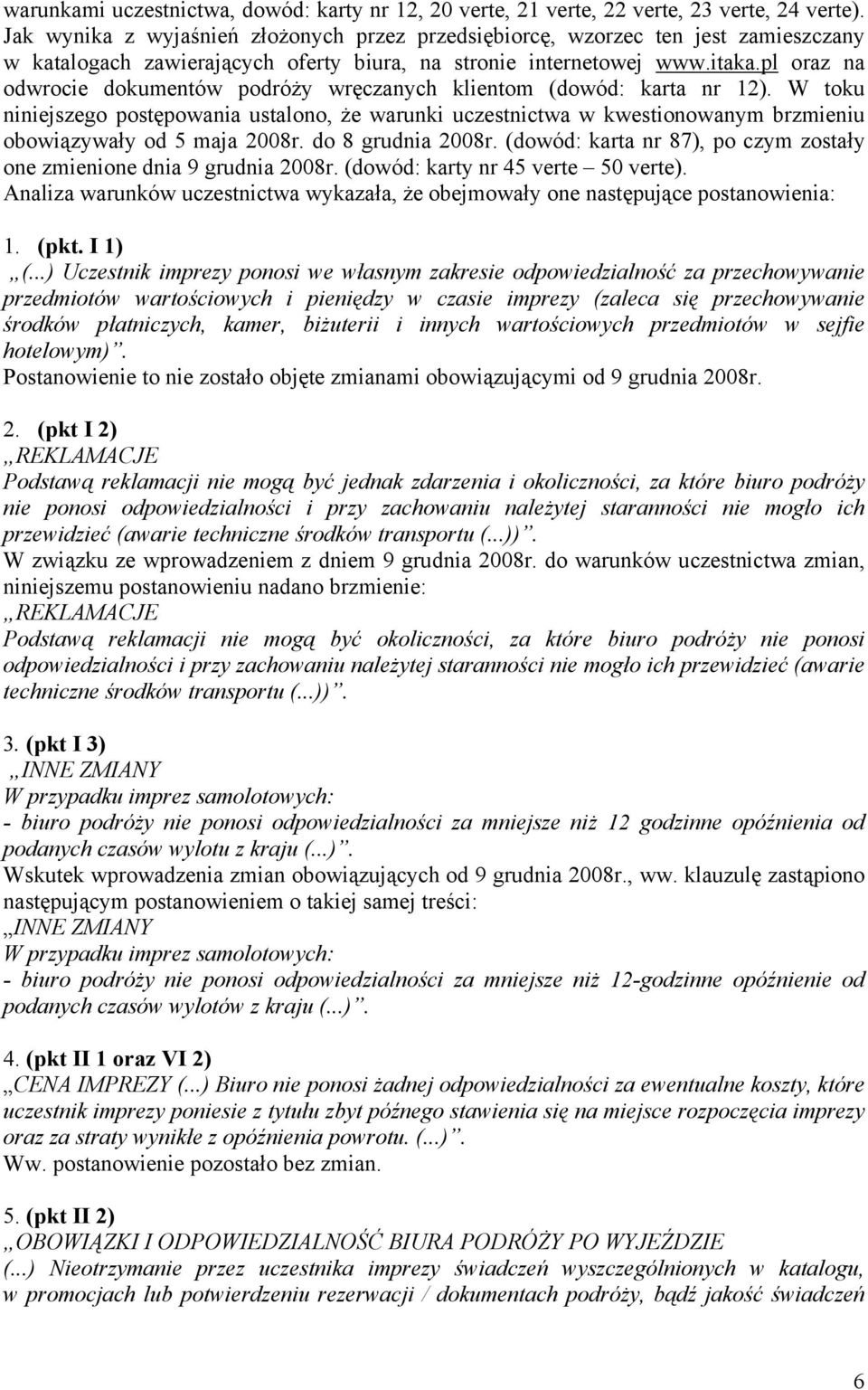 pl oraz na odwrocie dokumentów podróży wręczanych klientom (dowód: karta nr 12).