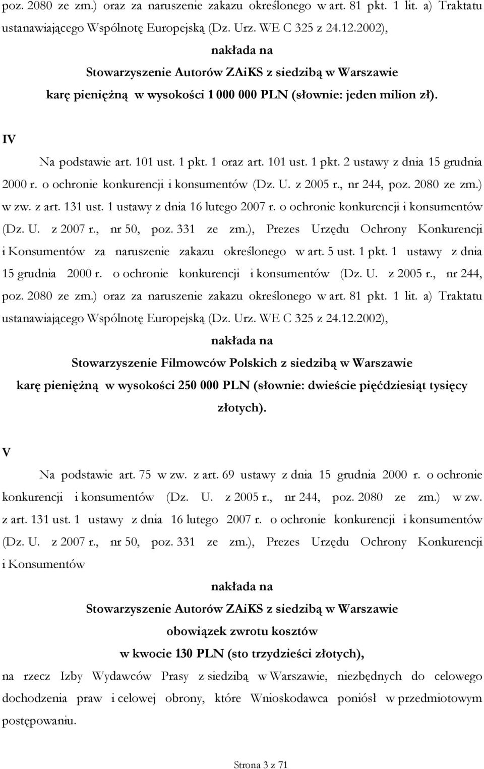 1 oraz art. 101 ust. 1 pkt. 2 ustawy z dnia 15 grudnia 2000 r. o ochronie konkurencji i konsumentów (Dz. U. z 2005 r., nr 244, poz. 2080 ze zm.) w zw. z art. 131 ust. 1 ustawy z dnia 16 lutego 2007 r.