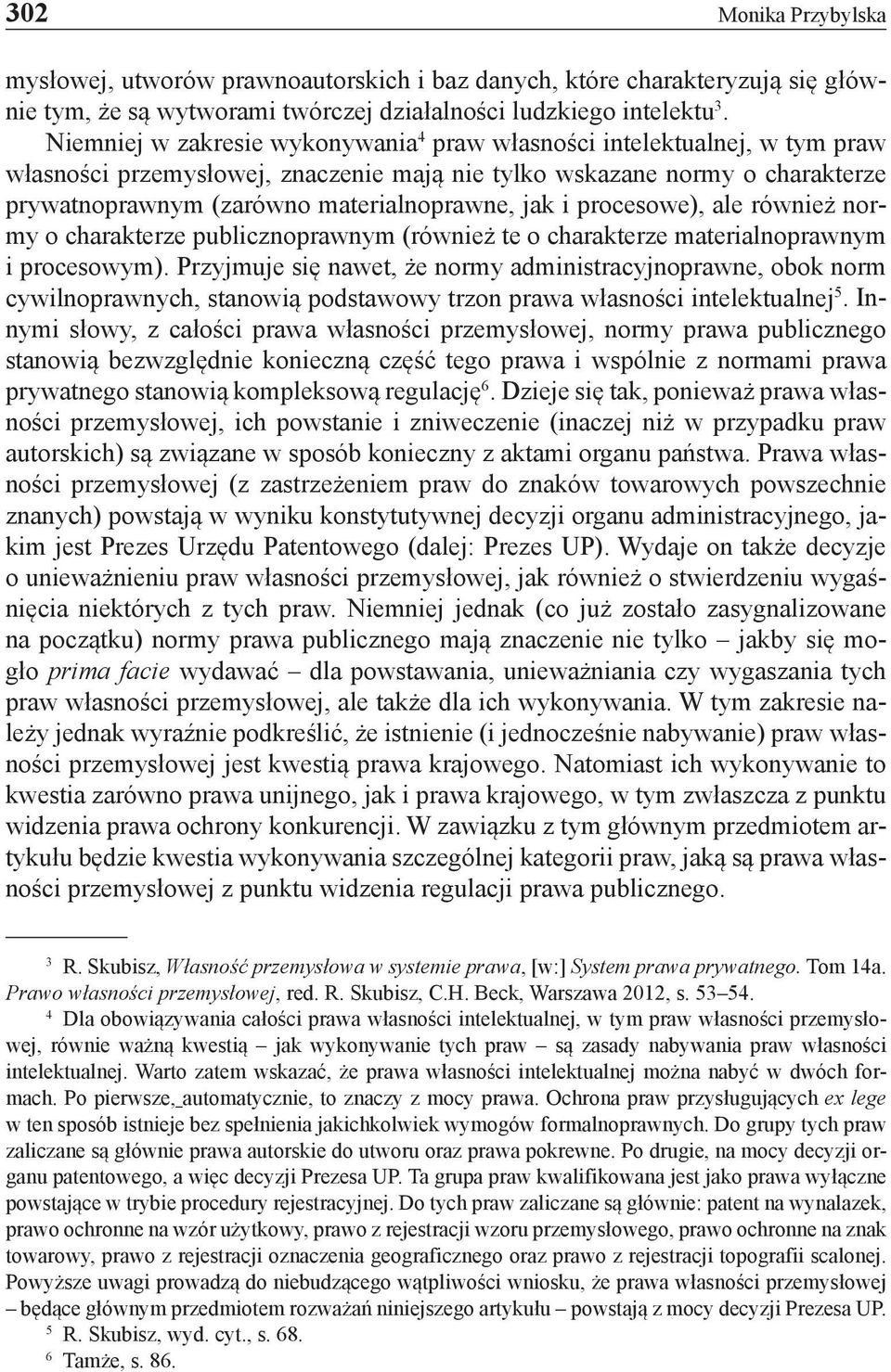 jak i procesowe), ale również normy o charakterze publicznoprawnym (również te o charakterze materialnoprawnym i procesowym).