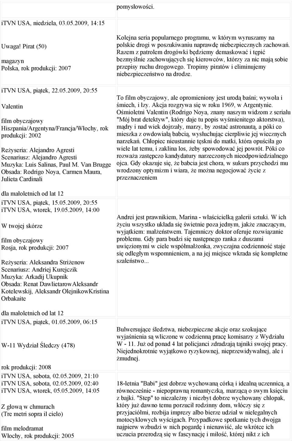 Razem z patrolem drogówki będziemy demaskować i tępić bezmyślnie zachowujących się kierowców, którzy za nic mają sobie przepisy ruchu drogowego.