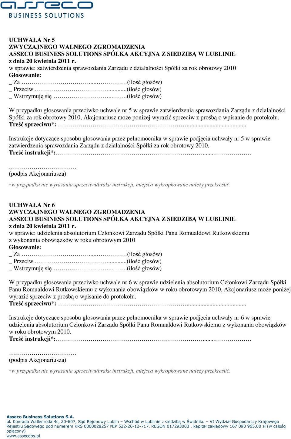 prośbą o wpisanie do protokołu. Treść sprzeciwu*:.