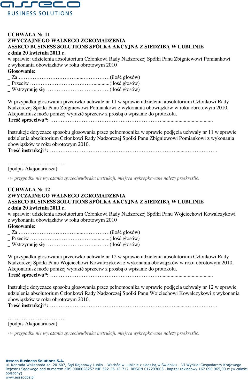 sprzeciw z prośbą o wpisanie do protokołu. Treść sprzeciwu*:.