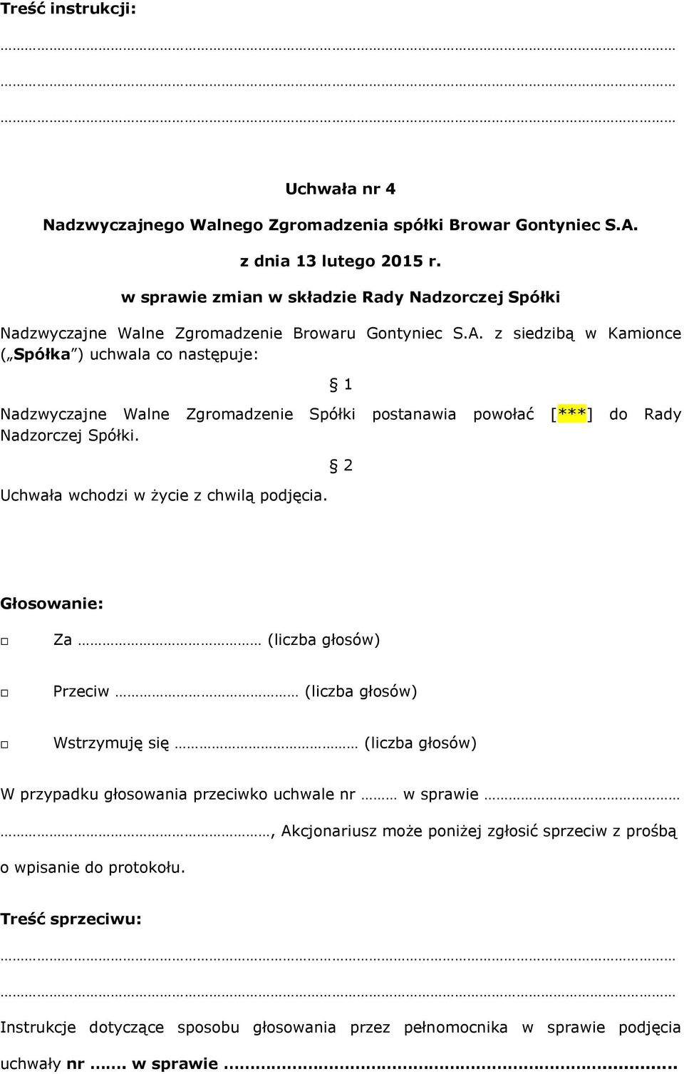 co następuje: 1 Nadzwyczajne Walne Zgromadzenie