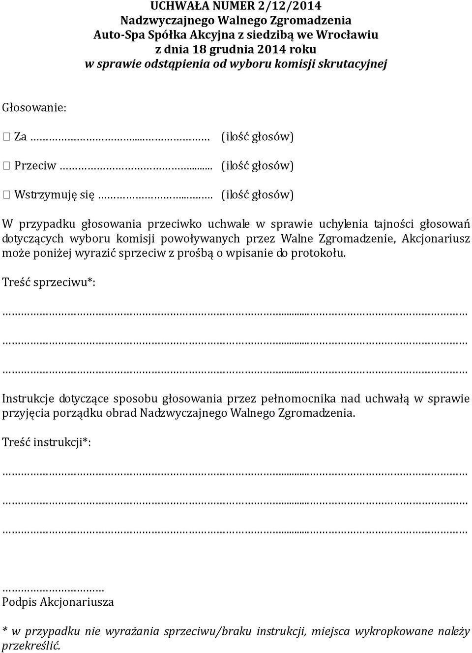 dotyczących wyboru komisji powoływanych przez Walne Zgromadzenie, Akcjonariusz