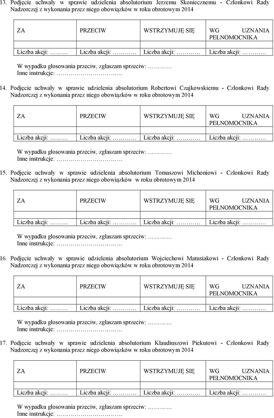 Podjęcie uchwały w sprawie udzielenia absolutorium Tomaszowi Michoniowi - Członkowi Rady 16.