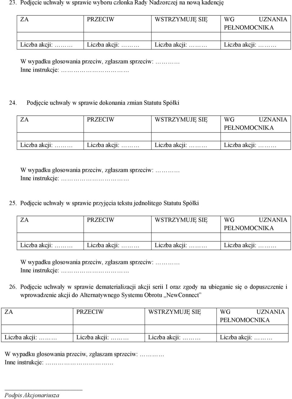 Podjęcie uchwały w sprawie przyjęcia tekstu jednolitego Statutu Spółki 26.