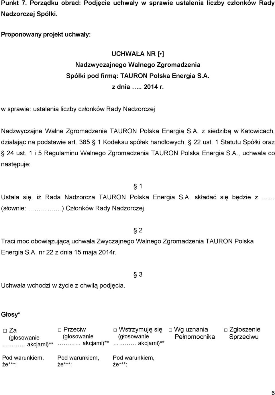 1 Statutu Spółki oraz 4 ust. 1 i 5 Regulaminu Walnego Zgromadzenia TAU