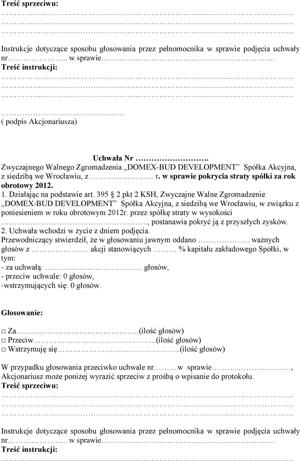 395 2 pkt 2 KSH, Zwyczajne Walne Zgromadzenie DOMEX-BUD DEVELOPMENT Spółka Akcyjna, z siedzibą we Wrocławiu, w związku z