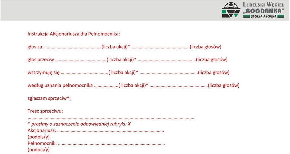 ..( liczba akcji)* (liczba głosów) według uznania pełnomocnika.