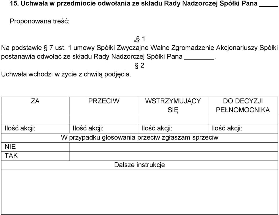 1 umowy Spółki Zwyczajne Walne Zgromadzenie Akcjonariuszy Spółki