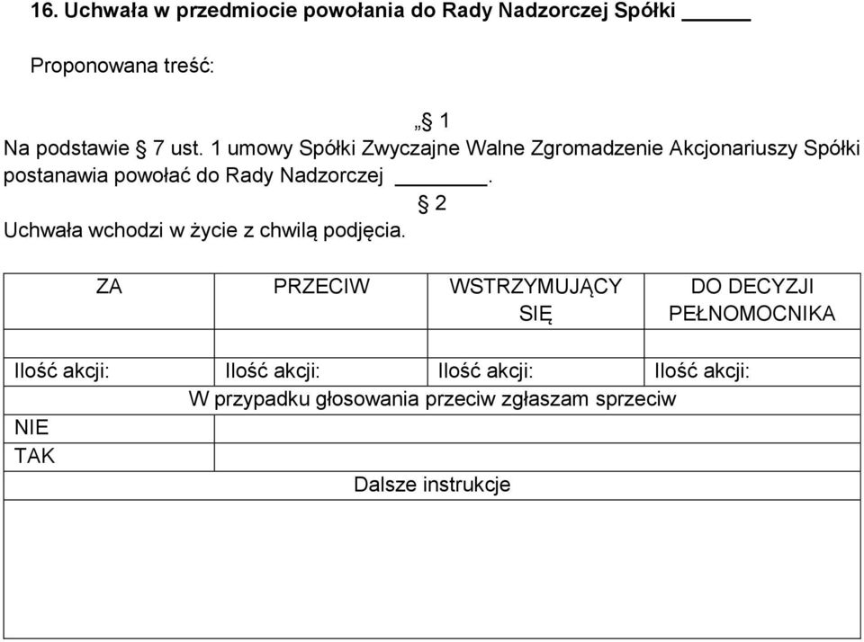 1 umowy Spółki Zwyczajne Walne Zgromadzenie Akcjonariuszy