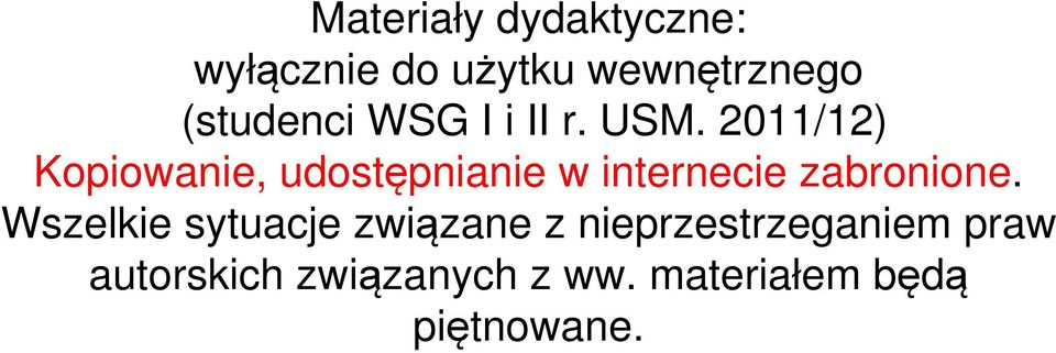 2011/12) Kopiowanie, udostępnianie w internecie zabronione.