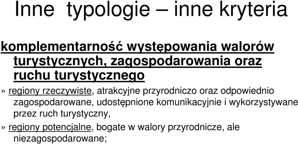 przyrodniczo oraz odpowiednio zagospodarowane, udostępnione komunikacyjnie i