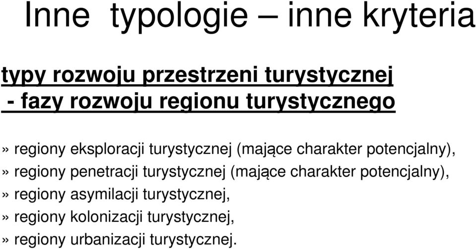 potencjalny),» regiony penetracji turystycznej (mające charakter potencjalny),»