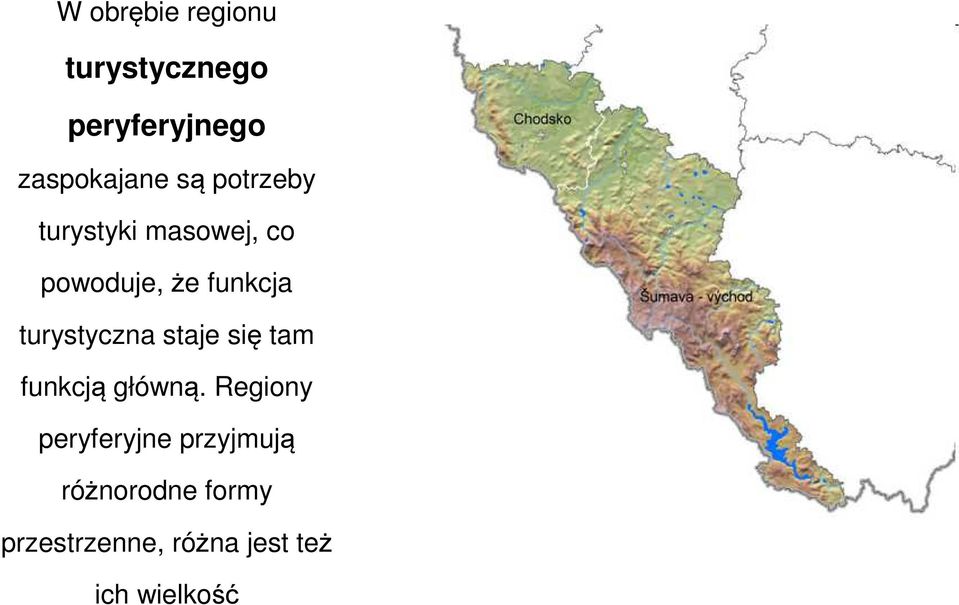 turystyczna staje się tam funkcją główną.