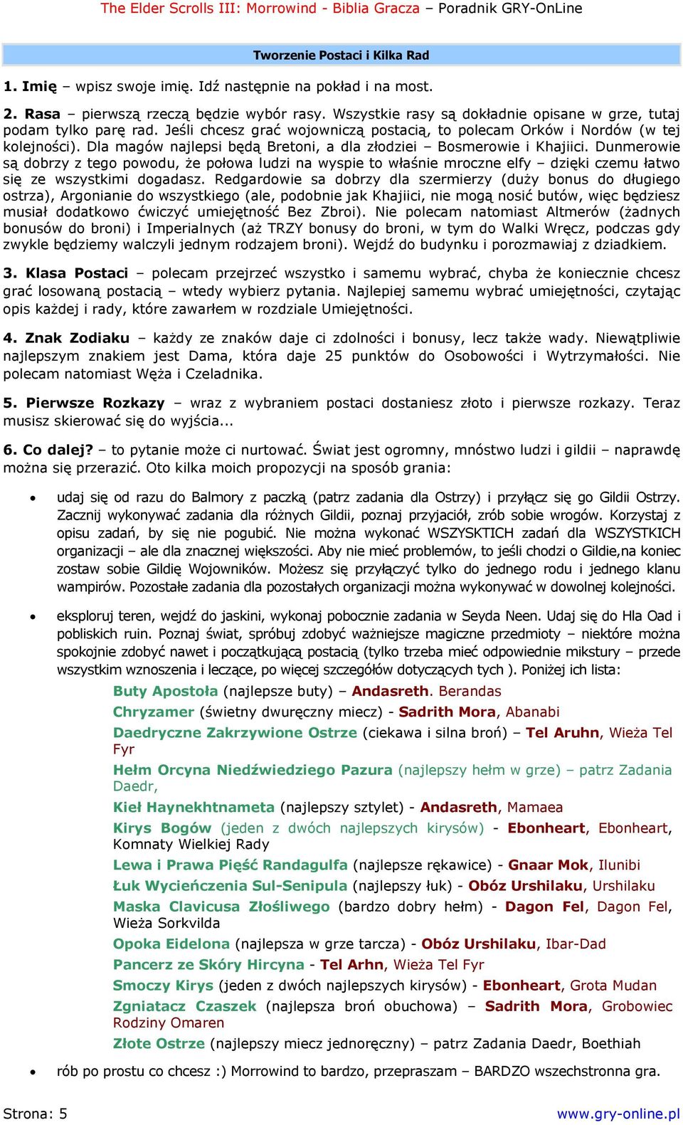 Dla magów najlepsi będą Bretoni, a dla złodziei Bosmerowie i Khajiici.