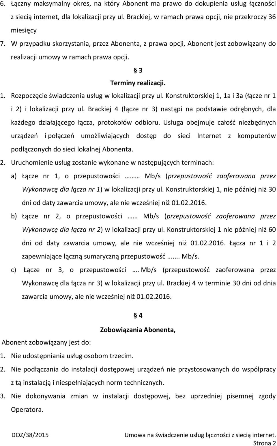 Rozpoczęcie świadczenia usług w lokalizacji przy ul. Konstruktorskiej 1, 1a i 3a (łącze nr 1 i 2) i lokalizacji przy ul.