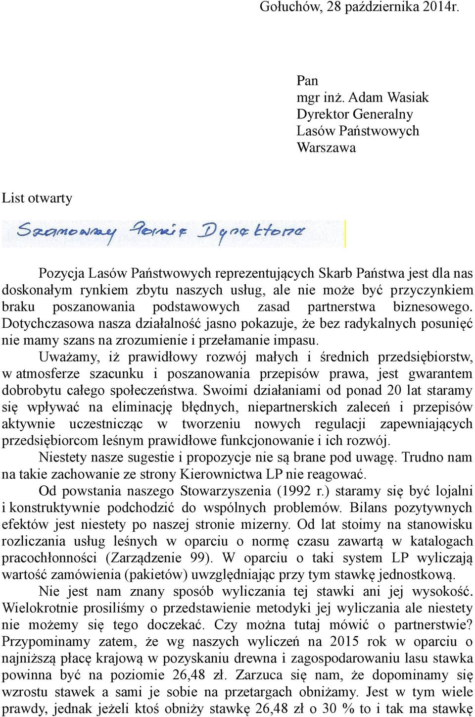 przyczynkiem braku poszanowania podstawowych zasad partnerstwa biznesowego.