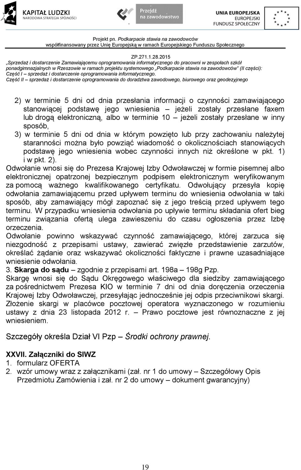 wniesienia wobec czynności innych niż określone w pkt. 1) i w pkt. 2).