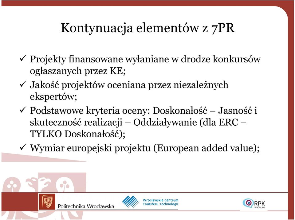 Podstawowe kryteria oceny: Doskonałość Jasność i skuteczność realizacji