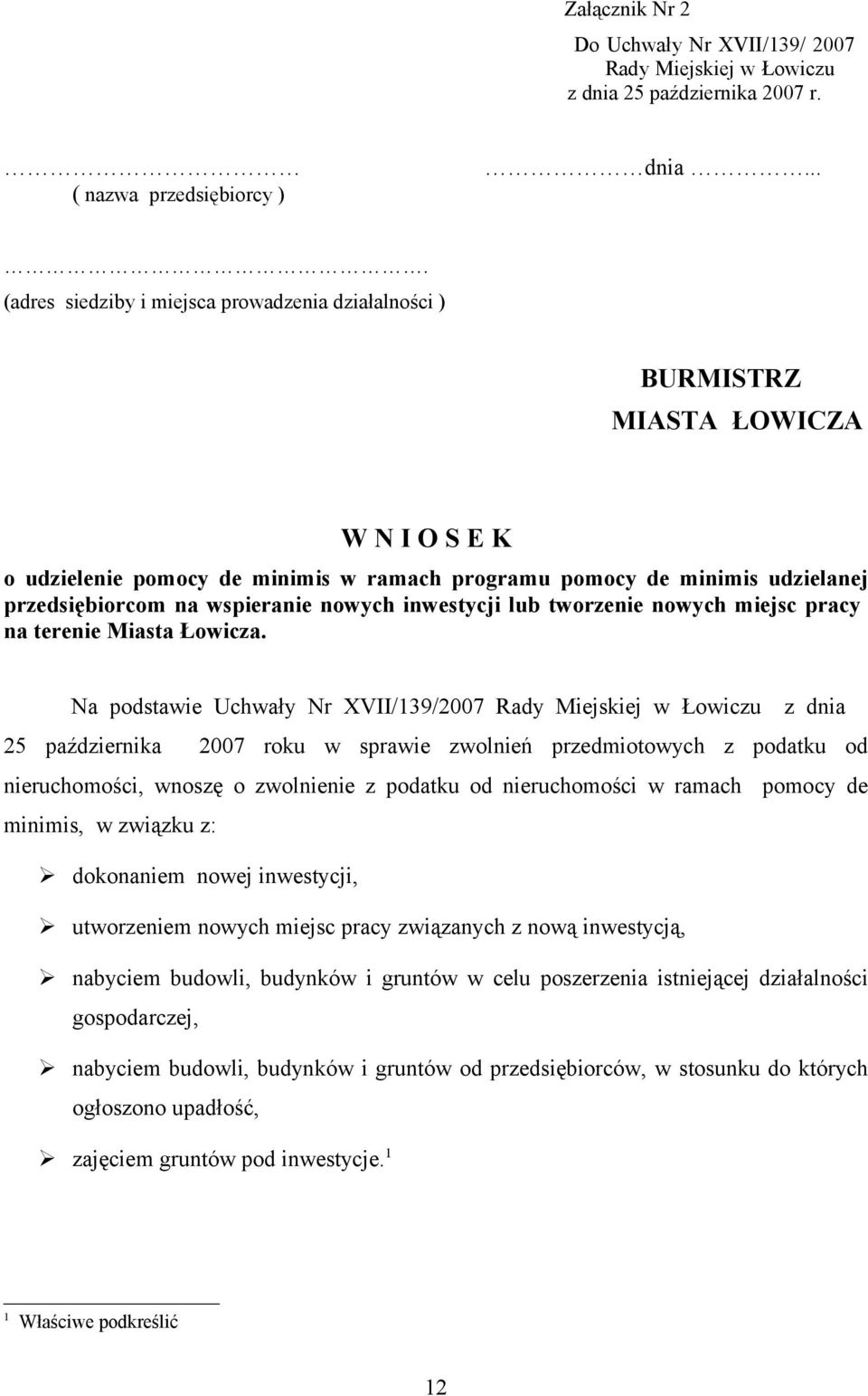 wspieranie nowych inwestycji lub tworzenie nowych miejsc pracy na terenie Miasta Łowicza.