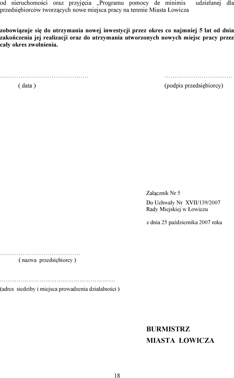 utworzonych nowych miejsc pracy przez cały okres zwolnienia.