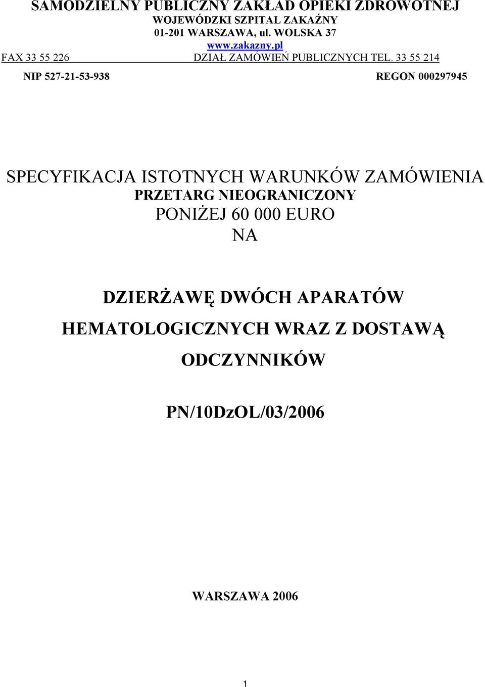 33 55 214 NIP 527-21-53-938 REGON 000297945 SPECYFIKACJA ISTOTNYCH WARUNKÓW ZAMÓWIENIA PRZETARG