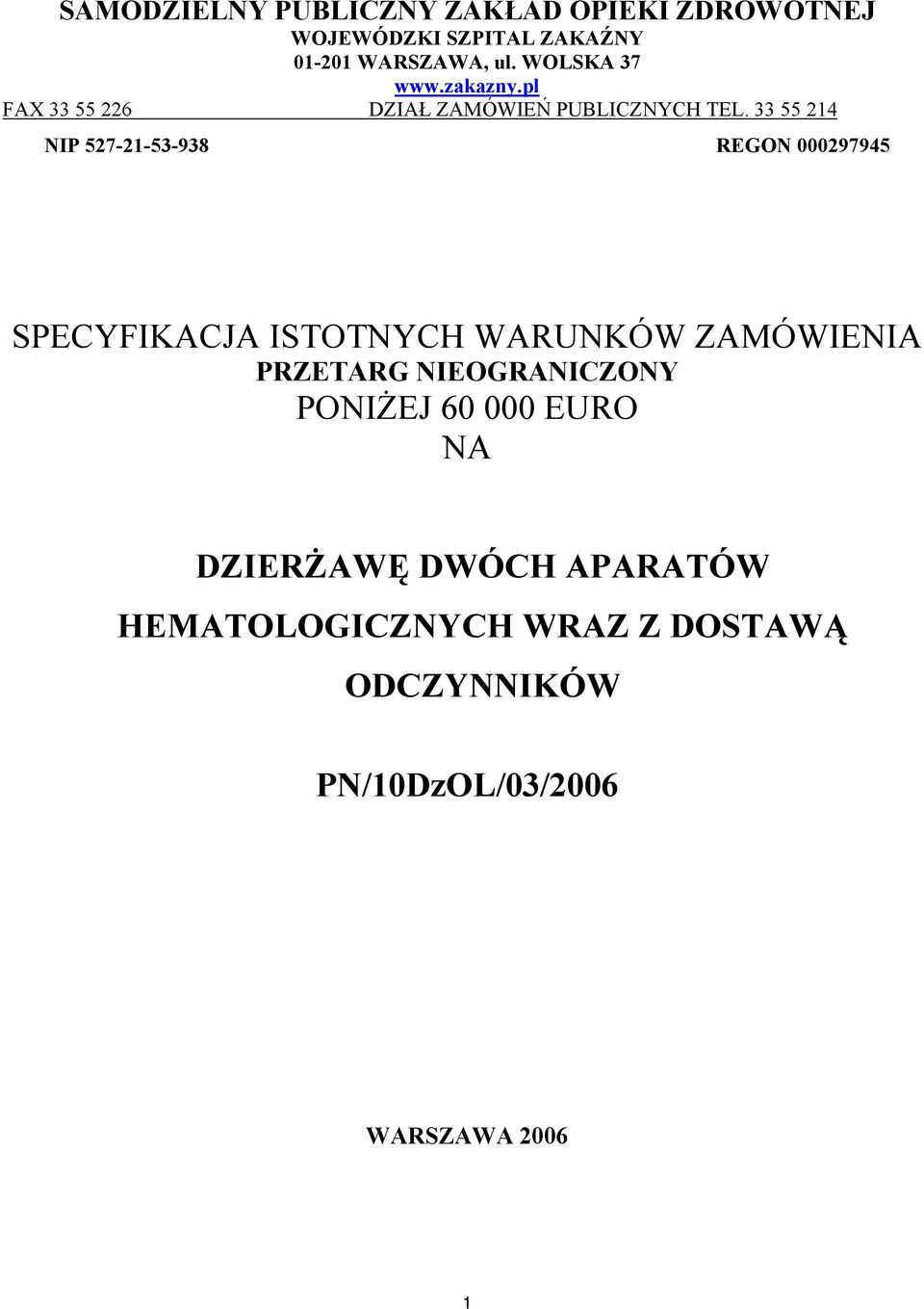 33 55 214 NIP 527-21-53-938 REGON 000297945 SPECYFIKACJA ISTOTNYCH WARUNKÓW ZAMÓWIENIA PRZETARG