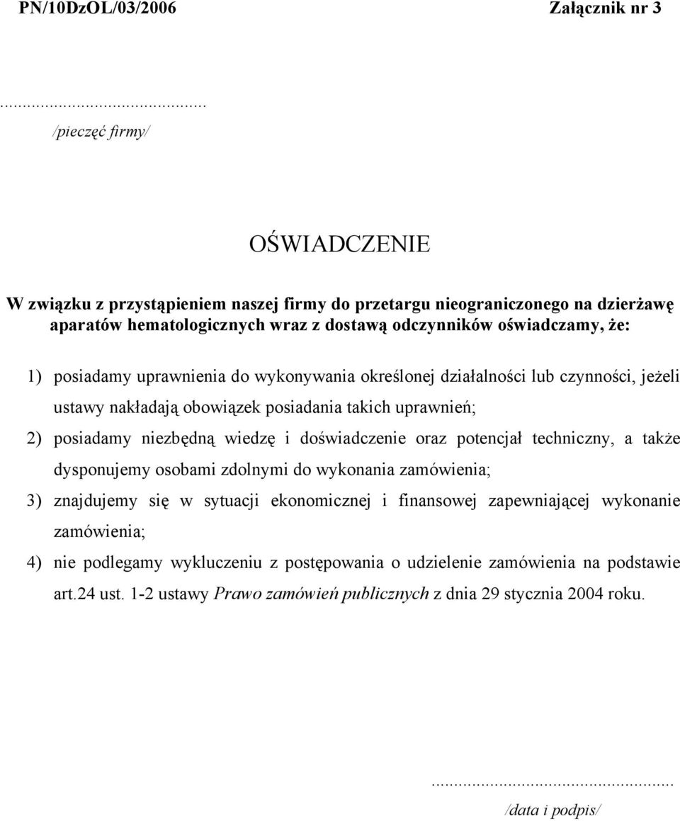 posiadamy uprawnienia do wykonywania określonej działalności lub czynności, jeżeli ustawy nakładają obowiązek posiadania takich uprawnień; 2) posiadamy niezbędną wiedzę i doświadczenie oraz