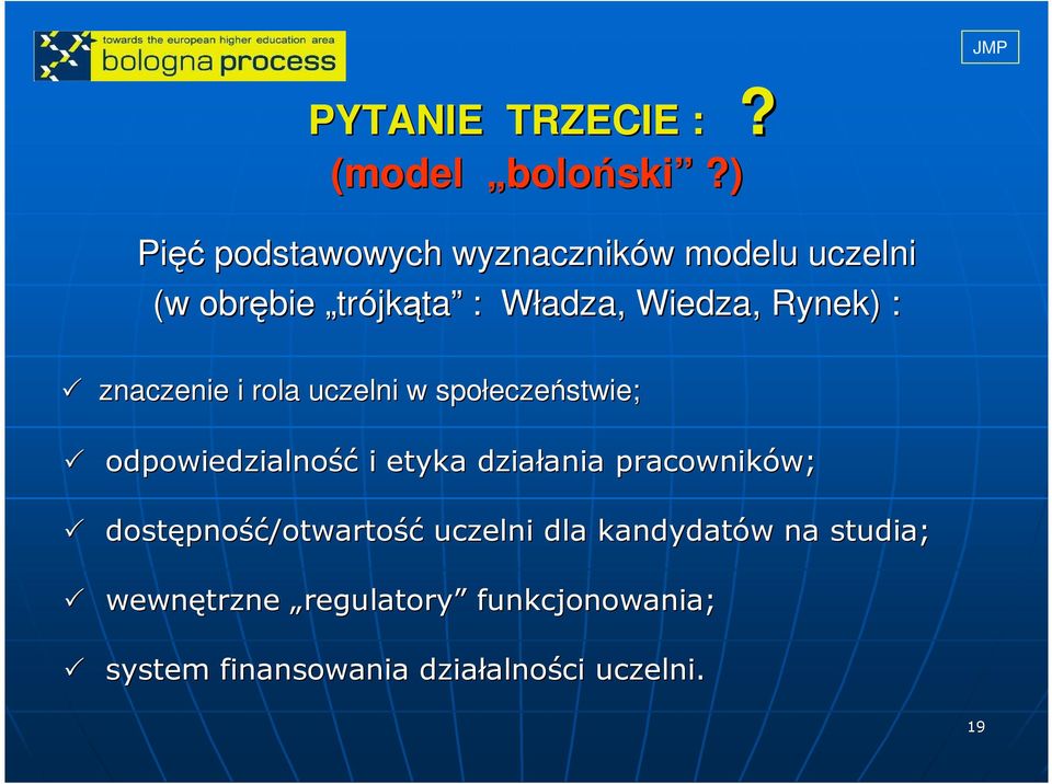 Rynek) : znaczenie i rola uczelni w społecze eczeństwie; odpowiedzialność i etyka działania ania
