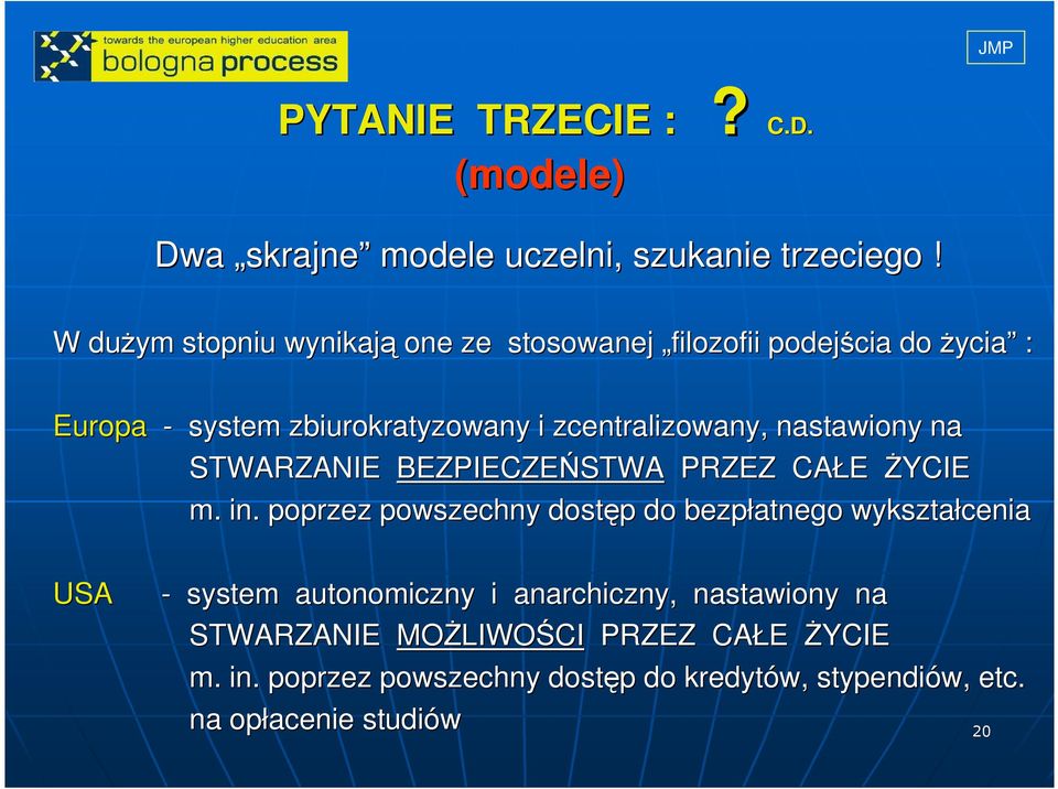 nastawiony na STWARZANIE BEZPIECZEŃSTWA PRZEZ CAŁE śycie m. in.