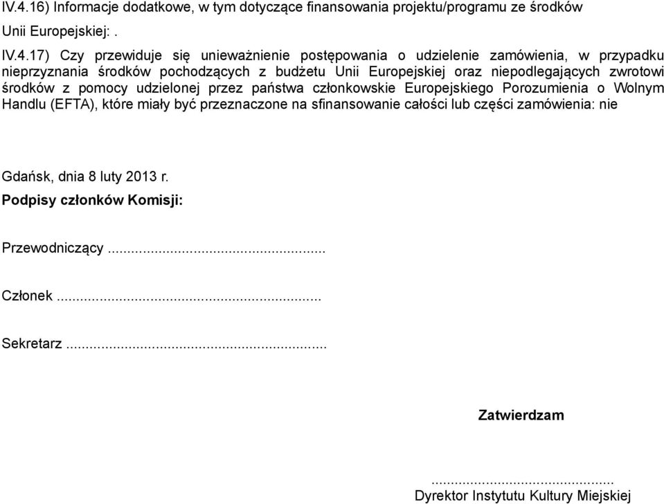 pomocy udzielonej przez państwa członkowskie Europejskiego Porozumienia o Wolnym Handlu (EFTA), które miały być przeznaczone na sfinansowanie całości lub