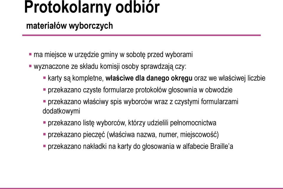 głosownia w obwodzie przekazano właściwy spis wyborców wraz z czystymi formularzami dodatkowymi przekazano listę wyborców, którzy