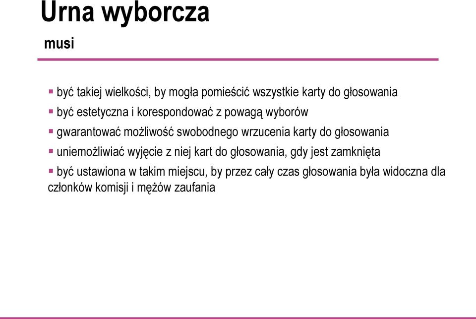 głosowania uniemożliwiać wyjęcie z niej kart do głosowania, gdy jest zamknięta być ustawiona w