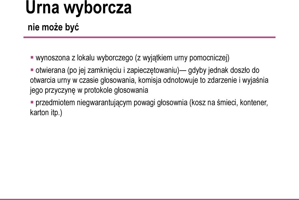 czasie głosowania, komisja odnotowuje to zdarzenie i wyjaśnia jego przyczynę w protokole